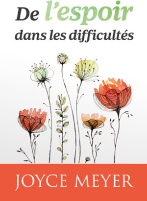 Buchcover De l'espoir dans les difficultés | Joyce Meyer | EAN 9783948795085 | ISBN 3-948795-08-8 | ISBN 978-3-948795-08-5