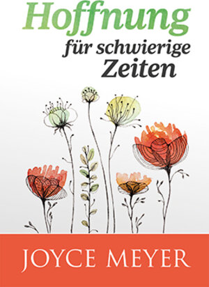 Buchcover Hoffnung für schwierige Zeiten | Joyce Meyer | EAN 9783948795542 | ISBN 3-948795-54-1 | ISBN 978-3-948795-54-2