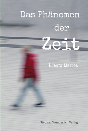 Buchcover Das Phänomen der Zeit | Ludwig Meindl | EAN 9783948803025 | ISBN 3-948803-02-1 | ISBN 978-3-948803-02-5