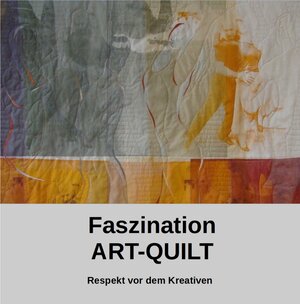 Buchcover Faszination ART-QUILT | Michael Opelt | EAN 9783948811280 | ISBN 3-948811-28-8 | ISBN 978-3-948811-28-0