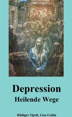 Buchcover Depresssion | Rüdiger Opelt | EAN 9783948811471 | ISBN 3-948811-47-4 | ISBN 978-3-948811-47-1