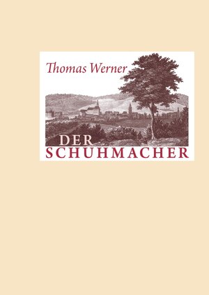 Buchcover Der Schuhmacher | Thomas Werner | EAN 9783948814021 | ISBN 3-948814-02-3 | ISBN 978-3-948814-02-1
