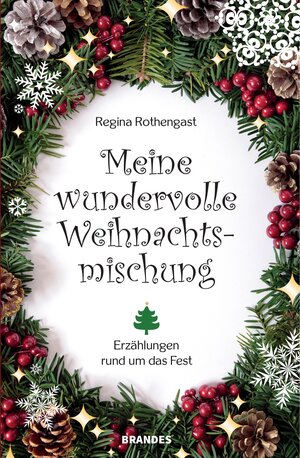 Buchcover Meine wundervolle Weihnachtsmischung | Rothengast Regina | EAN 9783948818166 | ISBN 3-948818-16-9 | ISBN 978-3-948818-16-6