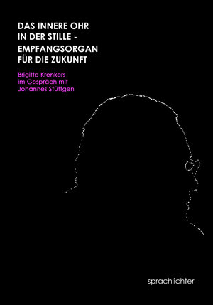 Buchcover Das innere Ohr in der Stille | Johannes Stüttgen | EAN 9783948824013 | ISBN 3-948824-01-0 | ISBN 978-3-948824-01-3