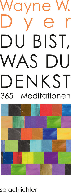 Buchcover Du bist, was Du denkst | Wayne W. Dyer | EAN 9783948824020 | ISBN 3-948824-02-9 | ISBN 978-3-948824-02-0