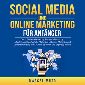 Buchcover Social Media und Online Marketing für Anfänger (Download) | Marcel Muto | EAN 9783948829049 | ISBN 3-948829-04-7 | ISBN 978-3-948829-04-9