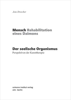 Buchcover Der seelische Organismus – Perspektiven der Kunsttherapie | Jens Drescher | EAN 9783948872007 | ISBN 3-948872-00-7 | ISBN 978-3-948872-00-7
