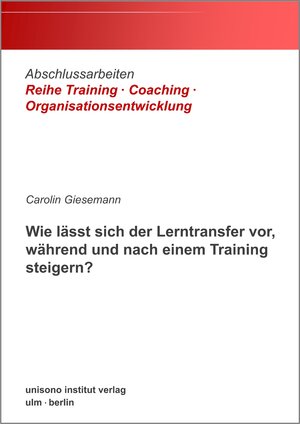 Buchcover Wie lässt sich der Lerntransfer vor, während und nach einem Training steigern? | Carolin Giesemann | EAN 9783948872090 | ISBN 3-948872-09-0 | ISBN 978-3-948872-09-0