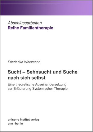 Buchcover Sucht – Sehnsucht und Suche nach sich selbst | Friederike Weismann | EAN 9783948872328 | ISBN 3-948872-32-5 | ISBN 978-3-948872-32-8