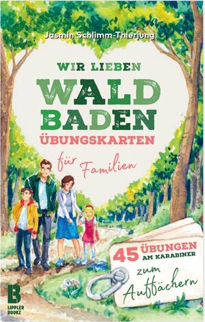 Buchcover Wir lieben Waldbaden – Übungskarten für Familien | Jasmin Schlimm-Thierjung | EAN 9783948880040 | ISBN 3-948880-04-2 | ISBN 978-3-948880-04-0