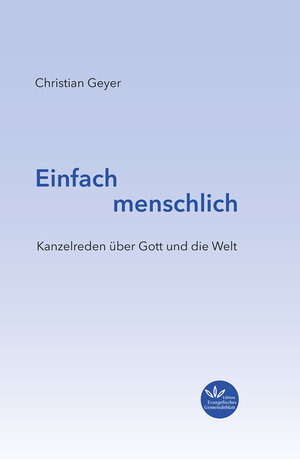 Buchcover Einfach menschlich | Dr. Christian Geyer | EAN 9783948882457 | ISBN 3-948882-45-2 | ISBN 978-3-948882-45-7