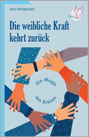 Buchcover Die weibliche Kraft kehrt zurück | Jutta Westphalen | EAN 9783948885137 | ISBN 3-948885-13-3 | ISBN 978-3-948885-13-7