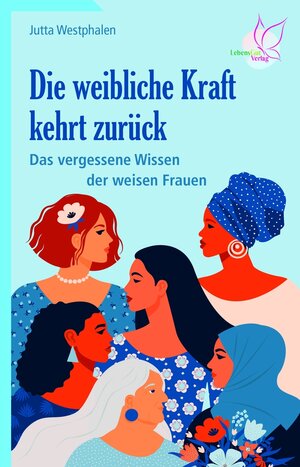 Buchcover Die weibliche Kraft kehrt zurück | Jutta Westphalen | EAN 9783948885175 | ISBN 3-948885-17-6 | ISBN 978-3-948885-17-5