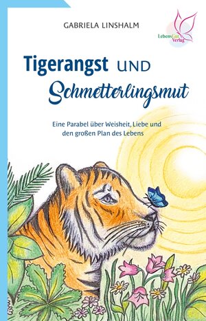 Buchcover Tigerangst und Schmetterlingsmut | Gabriela Linshalm | EAN 9783948885229 | ISBN 3-948885-22-2 | ISBN 978-3-948885-22-9