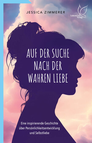 Buchcover Auf der Suche nach der wahren Liebe | Jessica Zimmerer | EAN 9783948885298 | ISBN 3-948885-29-X | ISBN 978-3-948885-29-8