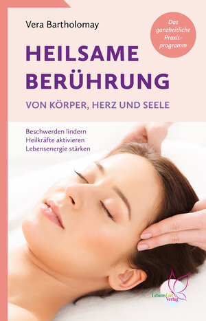 Buchcover Heilsame Berührung von Körper, Herz und Seele | Vera Bartholomay | EAN 9783948885342 | ISBN 3-948885-34-6 | ISBN 978-3-948885-34-2