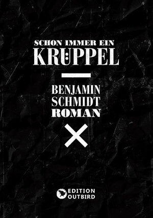 Buchcover Schon immer ein Krüppel | Schmidt Benjamin | EAN 9783948887001 | ISBN 3-948887-00-4 | ISBN 978-3-948887-00-1