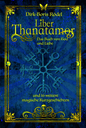 Buchcover Liber Thanatamor | Dirk-Boris Rödel | EAN 9783948887247 | ISBN 3-948887-24-1 | ISBN 978-3-948887-24-7