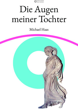 Buchcover Die Augen meiner Tochter | Michael Haas | EAN 9783948887254 | ISBN 3-948887-25-X | ISBN 978-3-948887-25-4