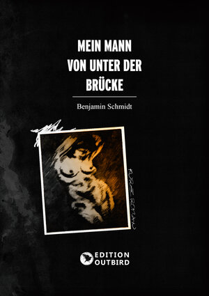 Buchcover Mein Mann von unter der Brücke | Benjamin Schmidt | EAN 9783948887278 | ISBN 3-948887-27-6 | ISBN 978-3-948887-27-8