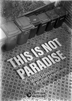 Buchcover This Is Not Paradise | Marcel Schreiter | EAN 9783948887834 | ISBN 3-948887-83-7 | ISBN 978-3-948887-83-4