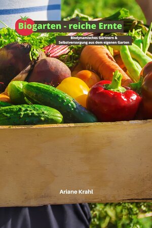 Buchcover Biogarten - reiche Ernte | Krahl Ariane | EAN 9783948921019 | ISBN 3-948921-01-6 | ISBN 978-3-948921-01-9