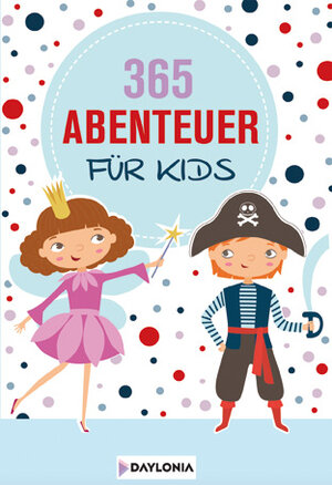 Buchcover 365 Abenteuer für Kids | Daylonia Team | EAN 9783948942045 | ISBN 3-948942-04-8 | ISBN 978-3-948942-04-5