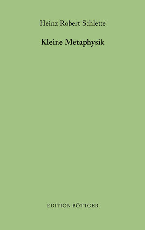 Buchcover Kleine Metaphysik | Heinz Robert Schlette | EAN 9783948946036 | ISBN 3-948946-03-5 | ISBN 978-3-948946-03-6