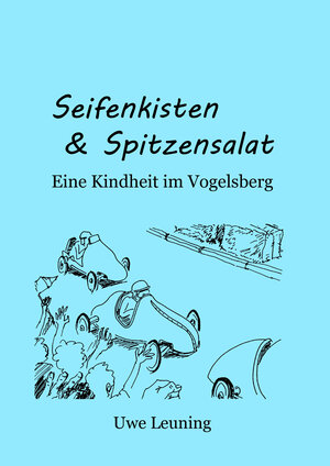 Buchcover Seifenkisten & Spitzensalat | Uwe Leuning | EAN 9783948956011 | ISBN 3-948956-01-4 | ISBN 978-3-948956-01-1