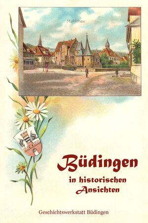Buchcover Büdingen in historischen Ansichten  | EAN 9783948956042 | ISBN 3-948956-04-9 | ISBN 978-3-948956-04-2