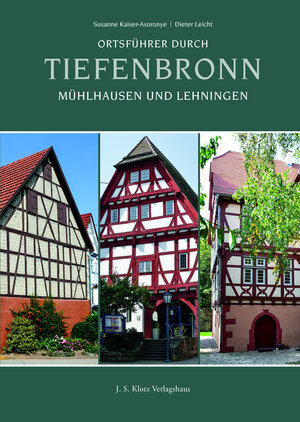 Buchcover Ortsführer durch Tiefenbronn, Mühlhausen und Lehningen | Susanne Kaiser-Asoronye | EAN 9783948968007 | ISBN 3-948968-00-4 | ISBN 978-3-948968-00-7