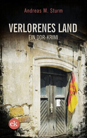 Buchcover Verlorenes Land | Andreas M. Sturm | EAN 9783948972158 | ISBN 3-948972-15-X | ISBN 978-3-948972-15-8