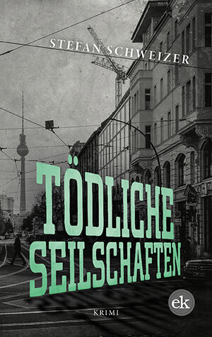 Buchcover Tödliche Seilschaften | Stefan Schweizer | EAN 9783948972219 | ISBN 3-948972-21-4 | ISBN 978-3-948972-21-9