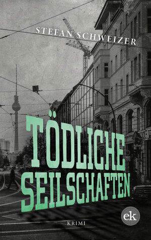 Buchcover Tödliche Seilschaften | Stefan Schweizer | EAN 9783948972226 | ISBN 3-948972-22-2 | ISBN 978-3-948972-22-6