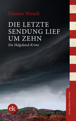 Buchcover Die letzte Sendung lief um zehn | Günter Wendt | EAN 9783948972530 | ISBN 3-948972-53-2 | ISBN 978-3-948972-53-0