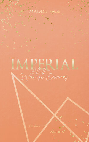 Buchcover IMPERIAL - Wildest Dreams 1 | Maddie Sage | EAN 9783948985073 | ISBN 3-948985-07-3 | ISBN 978-3-948985-07-3