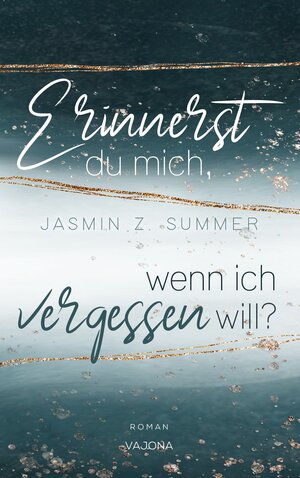 Buchcover Erinnerst du mich, wenn ich vergessen will? (WENN - Reihe 1) | Jasmin Z. Summer | EAN 9783948985721 | ISBN 3-948985-72-3 | ISBN 978-3-948985-72-1