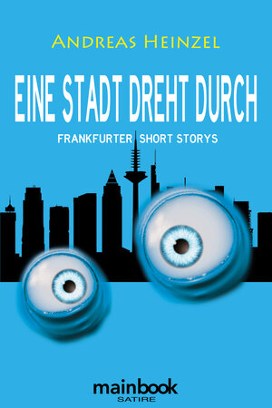 Buchcover Eine Stadt dreht durch | Andreas Heinzel | EAN 9783948987060 | ISBN 3-948987-06-8 | ISBN 978-3-948987-06-0