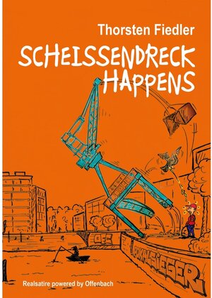 Buchcover Scheissendreck Happens | Thorsten Fiedler | EAN 9783948987282 | ISBN 3-948987-28-9 | ISBN 978-3-948987-28-2