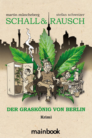 Buchcover Schall & Rausch - Der Graskönig von Berlin | Martin Müncheberg | EAN 9783948987459 | ISBN 3-948987-45-9 | ISBN 978-3-948987-45-9