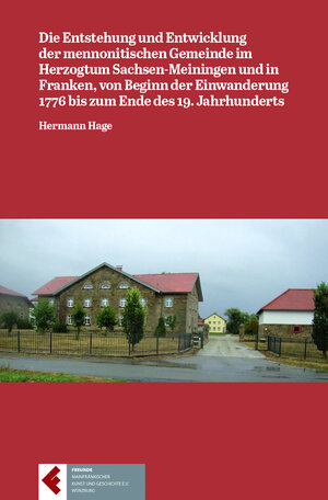Buchcover Die Entstehung und Entwicklung der mennonitischen Gemeinde im Herzogtum Sachsen-Meiningen und in Franken | Hermann Hage | EAN 9783949015021 | ISBN 3-949015-02-7 | ISBN 978-3-949015-02-1