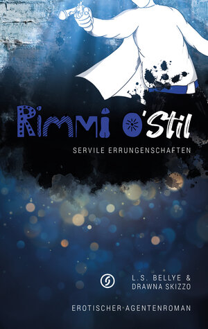 Buchcover Rimmi O`Stil und die servilen Errungenschaften | L. S. Belley | EAN 9783949017001 | ISBN 3-949017-00-3 | ISBN 978-3-949017-00-1