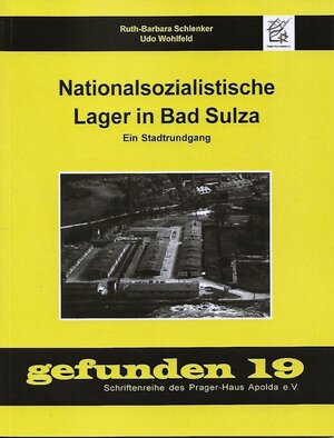 Buchcover Nationalsozialistische Lager in Bad Sulza | Ruth Barbara Schlenker | EAN 9783949026003 | ISBN 3-949026-00-2 | ISBN 978-3-949026-00-3