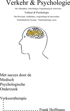 Buchcover Verkehr & Psychologie | Niederländische Fassung | Erfolgreich durch die MPU | Frank Hoffmans | EAN 9783949028168 | ISBN 3-949028-16-1 | ISBN 978-3-949028-16-8