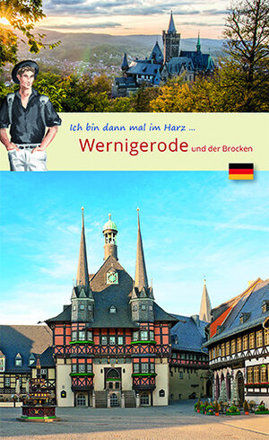 Buchcover Ich bin dann mal in Wernigerode  | EAN 9783949034145 | ISBN 3-949034-14-5 | ISBN 978-3-949034-14-5