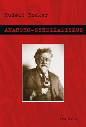 Buchcover Anarcho-Syndikalismus | Rudolf Rocker | EAN 9783949036033 | ISBN 3-949036-03-2 | ISBN 978-3-949036-03-3