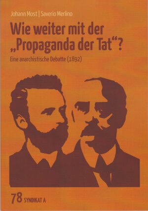 Buchcover Johann Most / Saverio Merlino - Wie weiter mit der „Propaganda der Tat“?  | EAN 9783949036071 | ISBN 3-949036-07-5 | ISBN 978-3-949036-07-1