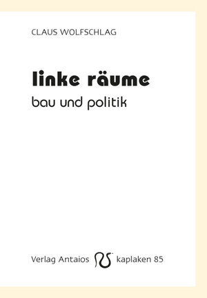 Buchcover Linke Räume | Claus Wolfschlag | EAN 9783949041853 | ISBN 3-949041-85-0 | ISBN 978-3-949041-85-3