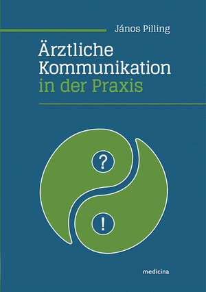 Buchcover Ärztliche Kommunikation in der Praxis | Janos Pillig | EAN 9783949045028 | ISBN 3-949045-02-3 | ISBN 978-3-949045-02-8