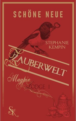 Buchcover Schöne neue Zauberwelt / Magpie Lodge Bd.1 | Stephanie Kempin | EAN 9783949075018 | ISBN 3-949075-01-1 | ISBN 978-3-949075-01-8